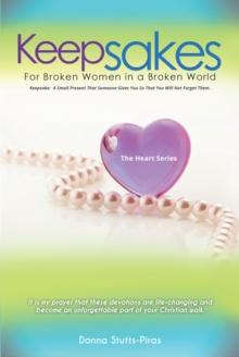 Keepsakes : The Heart Series: For Broken Women in a Broken World