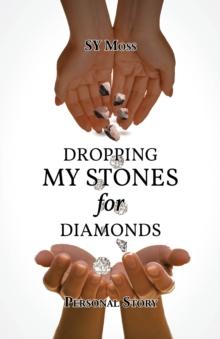 Personal Story Dropping My Stones For Diamonds