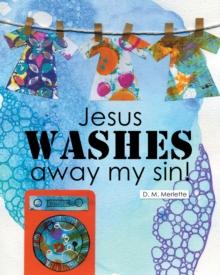 Jesus WASHES away my sin!