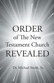 ORDER of The New Testament Church REVEALED