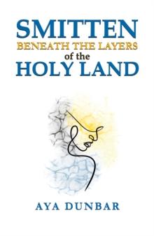 Smitten: Beneath the Layers of the Holy Land