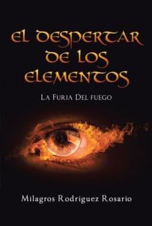 El despertar  de los  ELEMENTOS : La furia del fuego