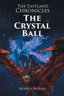 The Eastland Chronicles : The Crystal Ball