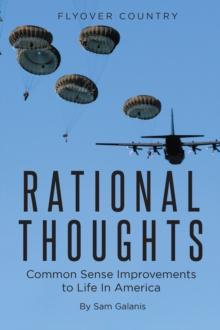 Rational Thoughts : Common Sense Improvements to Life In America