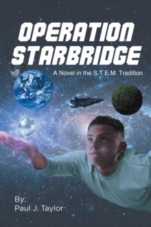 Operation StarBridge : A Novel in the S.T.E.M. Tradition