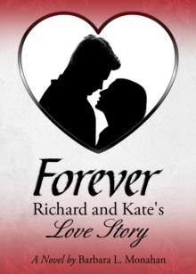 Forever : Richard and Kate's Love Story