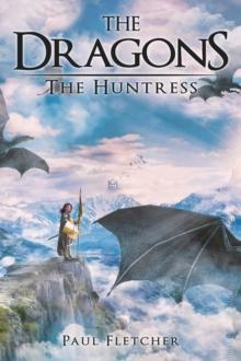 The Dragons : The Huntress (Book One)