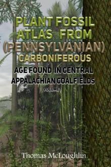 Plant Fossil Atlas From (Pennsylvanian) Carboniferous Age Found in Central Appalachian Coalfields