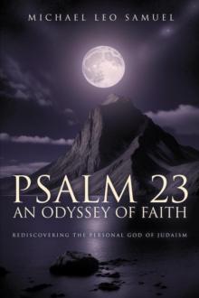 Psalm 23: An Odyssey of Faith : Rediscovering the Personal God in Judaism