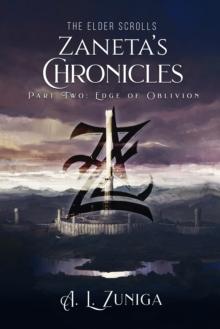 The Elder Scrolls - Zaneta's Chronicles : Part Two: Edge of Oblivion