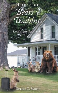 House of Bears 'N' Wabbits : Rose's New Beginning