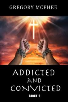 Addicted and Convicted : Book 2