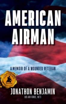 American Airman : a memoir of a wounded veteran