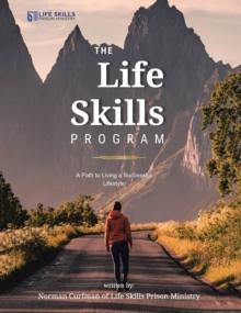 The Life Skills Program : A Path to Living a Successful Lifestyle