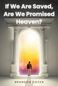 If We Are Saved, Are We Promised Heaven?