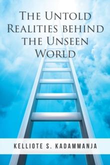 The Untold Realities behind the Unseen World