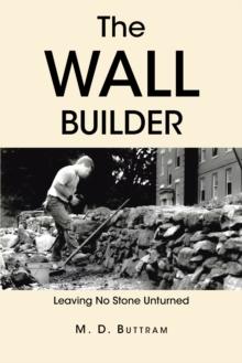 The Wall Builder : Leaving No Stone Unturned