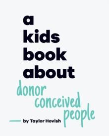 A Kids Book About Donor Conceived People