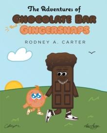 The Adventures Of Chocolate Bar And Gingersnaps