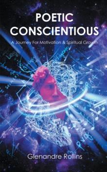 Poetic Conscientious: A Journey For Motivation & Spiritual Growth