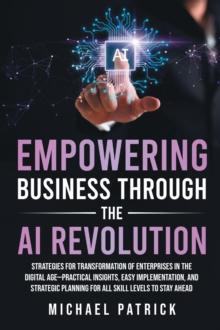 Empowering Business Through the AI Revolution