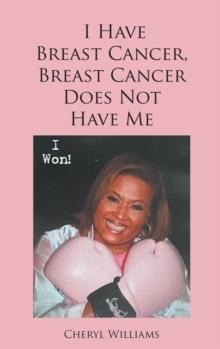 I Have Breast Cancer, Breast Cancer Does Not Have Me