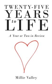 Twenty-Five Years to Life: A Year or Two in Review