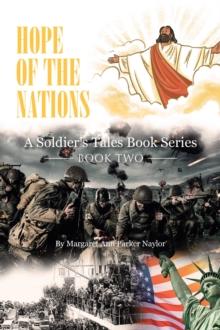 Hope of the Nations : A Soldier's Tales Book Series: Book Two