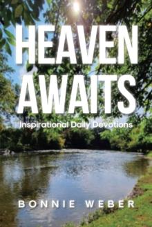 HEAVEN AWAITS : Inspirational Daily Devotions