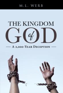 The Kingdom of God : A 2,000-Year Deception