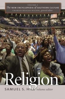 The New Encyclopedia of Southern Culture : Volume 1: Religion