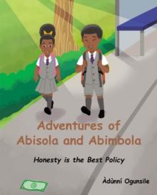 Adventures of Abisola and Abimbola : Honesty is the Best Policy