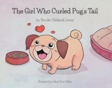 The Girl Who Curled Pug's Tail