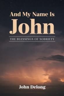 And My Name Is John : THE BLESSINGS OF SOBRIETY