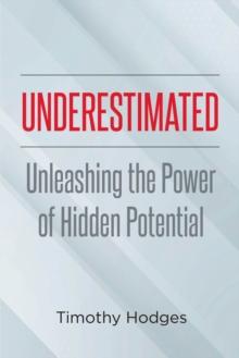 Underestimated : Unleashing the Power of Hidden Potential