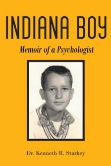 Indiana Boy : Memoir of a Psychologist