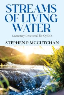 Streams of Living Water : Lectionary Devotional for Cycle B