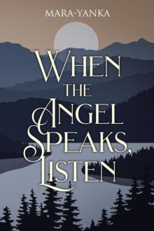 WHEN THE ANGEL SPEAKS, LISTEN