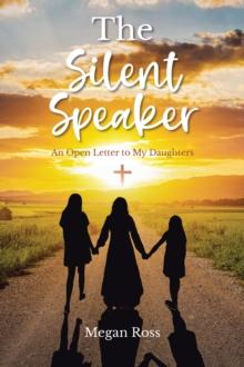 The Silent Speaker : An Open Letter to My Daughters