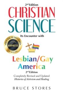 Christian Science : Its Encounter With Lesbian/Gay America...2nd Edition