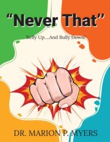 "Never That'' : Belly Up....And Bully Down!