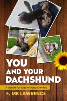 You and your Dachshund...A Guide for Dachshund Owners