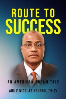 Route To  Success : An American Dream Tale