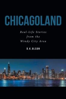 CHICAGOLAND : Real-Life Stories from the Windy City Area