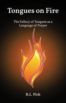 Tongues on Fire : The Fallacy of Tongues as a Language of Prayer