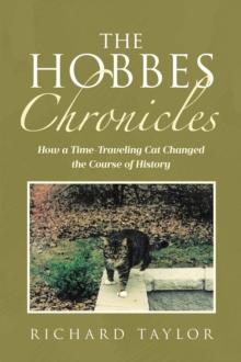 The Hobbes Chronicles : How a Time-Traveling Cat Changed the Course of History