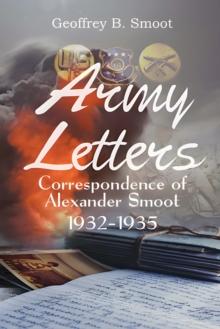 Army Letters : Correspondence of Alexander Smoot 1932-1935