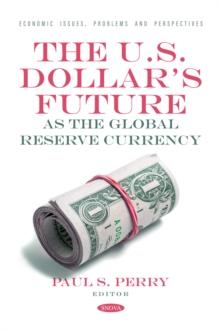 The U.S. Dollar's Future as the Global Reserve Currency