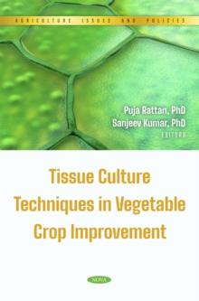 Tissue Culture Techniques in Vegetable Crop Improvement