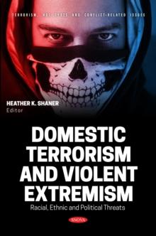 Domestic Terrorism and Violent Extremism: Racial, Ethnic and Political Threats